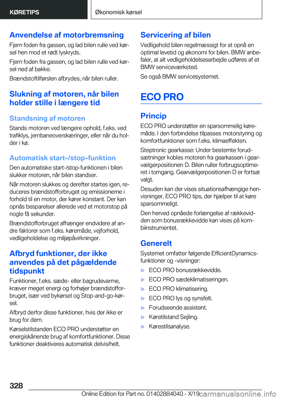 BMW 7 SERIES 2020  InstruktionsbØger (in Danish) �A�n�v�e�n�d�e�l�s�e��a�f��m�o�t�o�r�b�r�e�m�s�n�i�n�g�F�j�e�r�n��f�o�d�e�n��f�r�a��g�a�s�s�e�n�,��o�g��l�a�d��b�i�l�e�n��r�u�l�l�e��v�e�d��k�