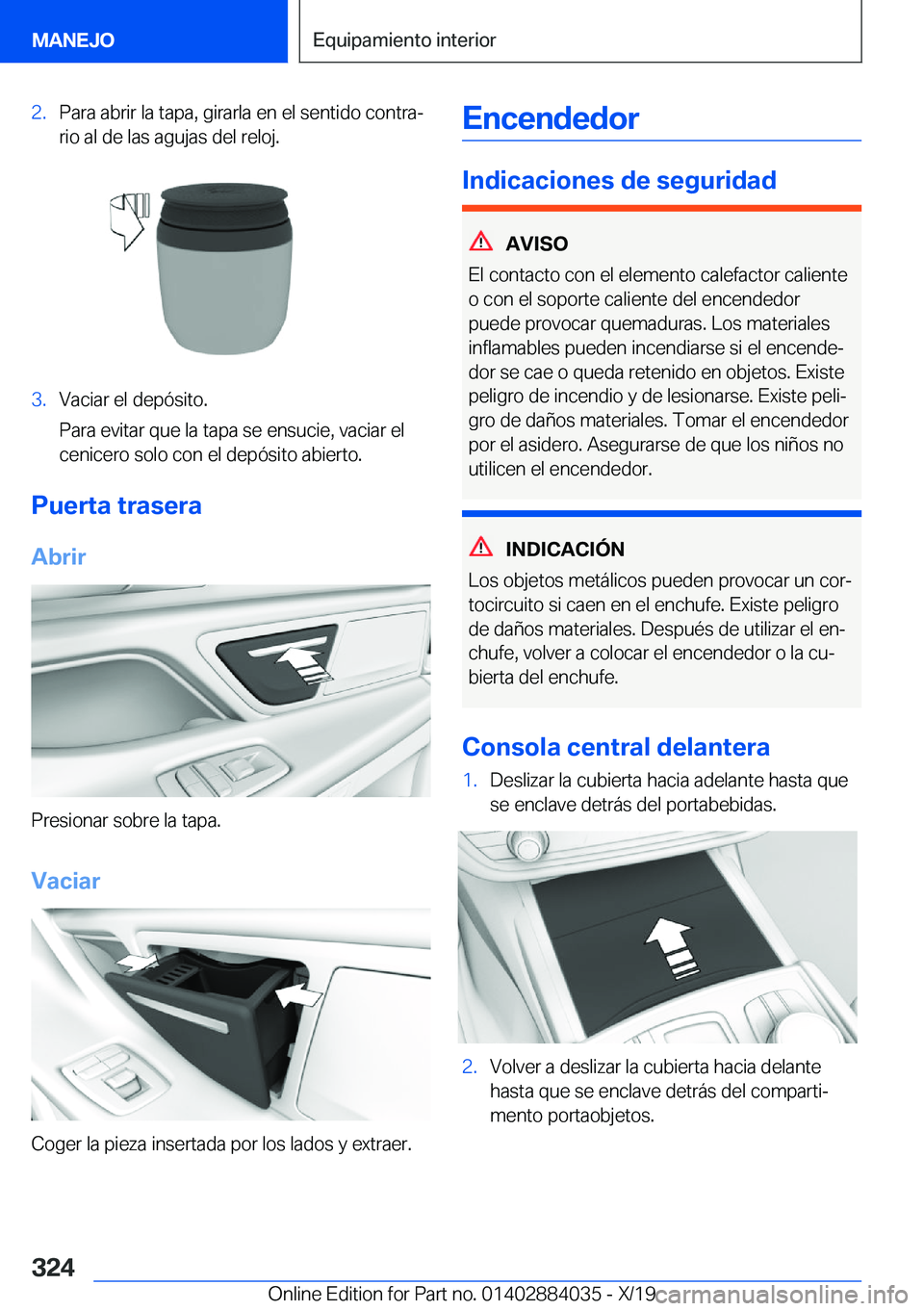 BMW 7 SERIES 2020  Manuales de Empleo (in Spanish) �2�.�P�a�r�a��a�b�r�i�r��l�a��t�a�p�a�,��g�i�r�a�r�l�a��e�n��e�l��s�e�n�t�i�d�o��c�o�n�t�r�aª�r�i�o��a�l��d�e��l�a�s��a�g�u�j�a�s��d�e�l��r�e�l�o�j�.�3�.�V�a�c�i�a�r��e�l��d�e�p�