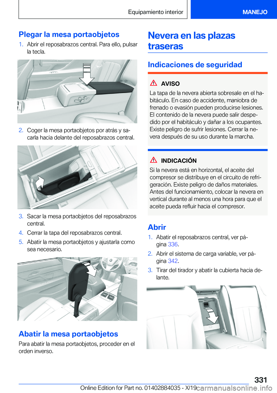 BMW 7 SERIES 2020  Manuales de Empleo (in Spanish) �P�l�e�g�a�r��l�a��m�e�s�a��p�o�r�t�a�o�b�j�e�t�o�s�1�.�A�b�r�i�r��e�l��r�e�p�o�s�a�b�r�a�z�o�s��c�e�n�t�r�a�l�.��P�a�r�a��e�l�l�o�,��p�u�l�s�a�r
�l�a��t�e�c�l�a�.�2�.�C�o�g�e�r��l�a��m�e�