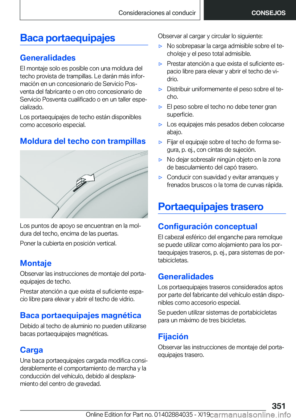 BMW 7 SERIES 2020  Manuales de Empleo (in Spanish) �B�a�c�a��p�o�r�t�a�e�q�u�i�p�a�j�e�s
�G�e�n�e�r�a�l�i�d�a�d�e�s
�E�l��m�o�n�t�a�j�e��s�o�l�o��e�s��p�o�s�i�b�l�e��c�o�n��u�n�a��m�o�l�d�u�r�a��d�e�l
�t�e�c�h�o��p�r�o�v�i�s�t�a��d�e��t�r�