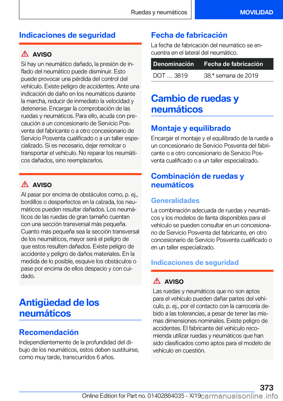 BMW 7 SERIES 2020  Manuales de Empleo (in Spanish) �I�n�d�i�c�a�c�i�o�n�e�s��d�e��s�e�g�u�r�i�d�a�d
�A�V�I�S�O
�S�i��h�a�y��u�n��n�e�u�m�