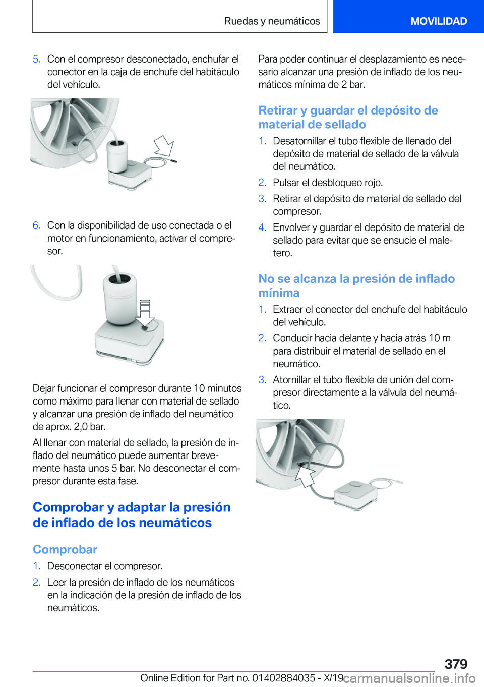 BMW 7 SERIES 2020  Manuales de Empleo (in Spanish) �5�.�C�o�n��e�l��c�o�m�p�r�e�s�o�r��d�e�s�c�o�n�e�c�t�a�d�o�,��e�n�c�h�u�f�a�r��e�l
�c�o�n�e�c�t�o�r��e�n��l�a��c�a�j�a��d�e��e�n�c�h�u�f�e��d�e�l��h�a�b�i�t�