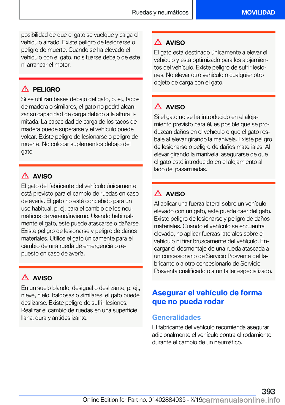 BMW 7 SERIES 2020  Manuales de Empleo (in Spanish) �p�o�s�i�b�i�l�i�d�a�d��d�e��q�u�e��e�l��g�a�t�o��s�e��v�u�e�l�q�u�e��y��c�a�i�g�a��e�l�v�e�h�