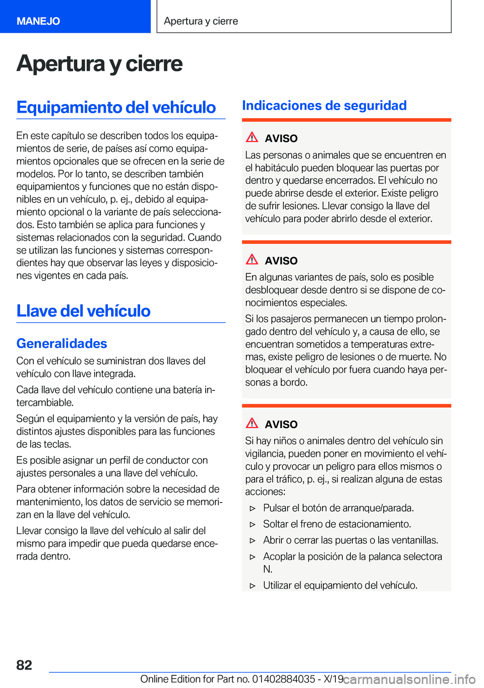 BMW 7 SERIES 2020  Manuales de Empleo (in Spanish) �A�p�e�r�t�u�r�a��y��c�i�e�r�r�e�E�q�u�i�p�a�m�i�e�n�t�o��d�e�l��v�e�h�