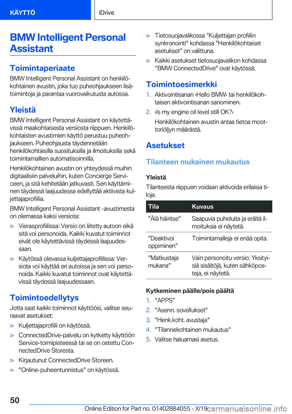 BMW 7 SERIES 2020  Omistajan Käsikirja (in Finnish) �B�M�W��I�n�t�e�l�l�i�g�e�n�t��P�e�r�s�o�n�a�l�A�s�s�i�s�t�a�n�t
�T�o�i�m�i�n�t�a�p�e�r�i�a�a�t�e �B�M�W��I�n�t�e�l�l�i�g�e�n�t��P�e�r�s�o�n�a�l��A�s�s�i�s�t�a�n�t��o�n��h�e�n�k�i�l�