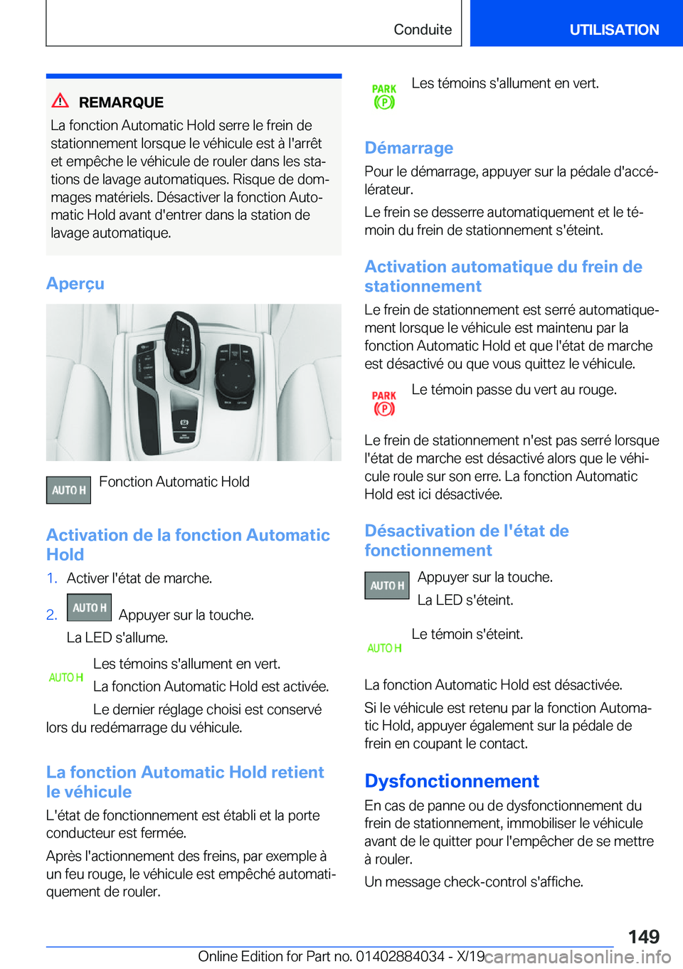 BMW 7 SERIES 2020  Notices Demploi (in French) �R�E�M�A�R�Q�U�E
�L�a��f�o�n�c�t�i�o�n��A�u�t�o�m�a�t�i�c��H�o�l�d��s�e�r�r�e��l�e��f�r�e�i�n��d�e
�s�t�a�t�i�o�n�n�e�m�e�n�t��l�o�r�s�q�u�e��l�e��v�é�h�i�c�u�l�e��e�s�t��