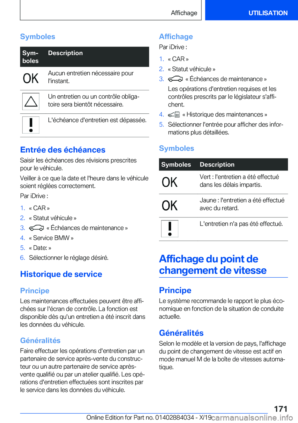 BMW 7 SERIES 2020  Notices Demploi (in French) �S�y�m�b�o�l�e�s�S�y�mj
�b�o�l�e�s�D�e�s�c�r�i�p�t�i�o�n�A�u�c�u�n��e�n�t�r�e�t�i�e�n��n�é�c�e�s�s�a�i�r�e��p�o�u�r
�l�'�i�n�s�t�a�n�t�.�U�n��e�n�t�r�e�t�i�e�n��o�u��u�n��c�o�n�t�r�