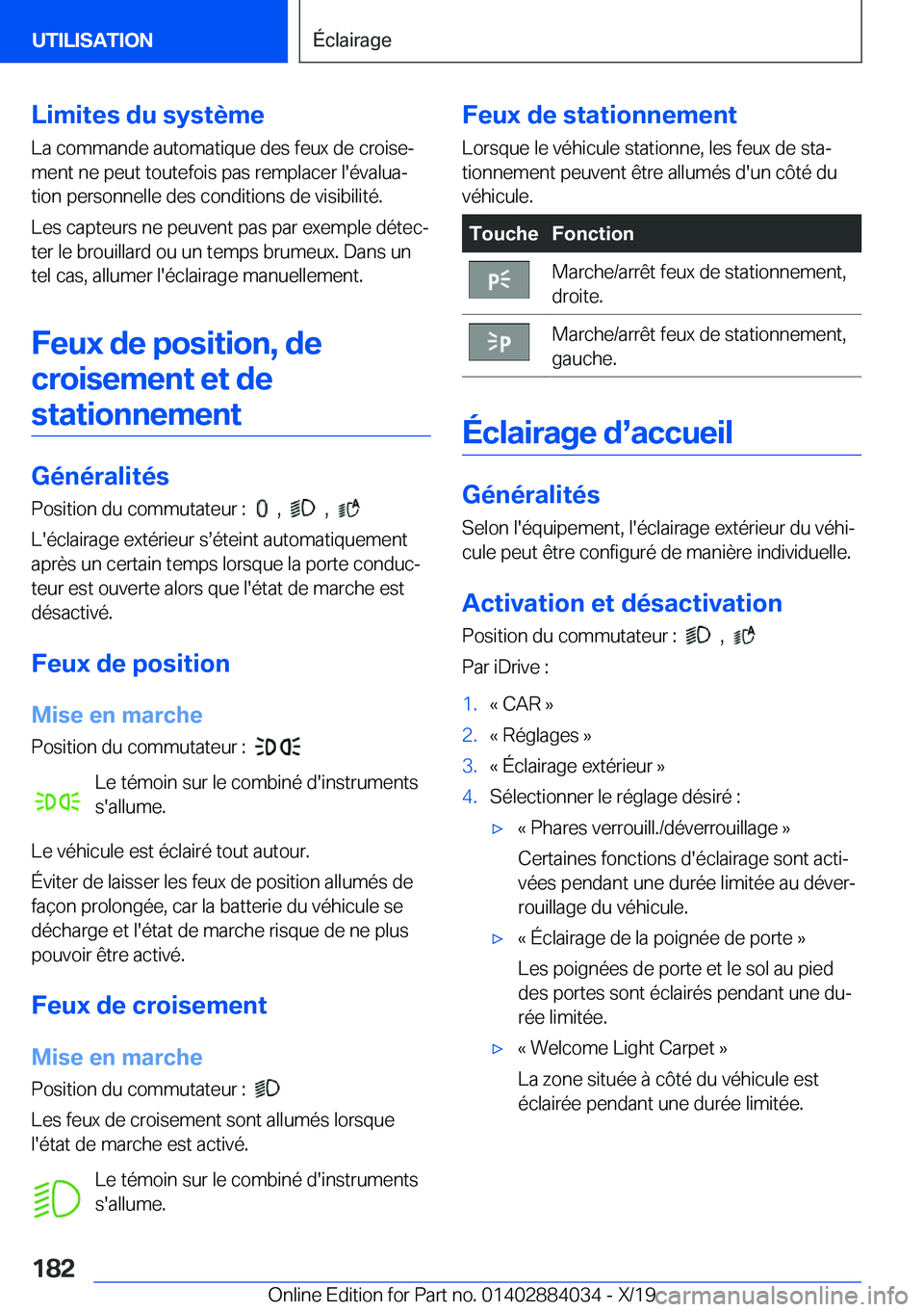 BMW 7 SERIES 2020  Notices Demploi (in French) �L�i�m�i�t�e�s��d�u��s�y�s�t�è�m�e
�L�a��c�o�m�m�a�n�d�e��a�u�t�o�m�a�t�i�q�u�e��d�e�s��f�e�u�x��d�e��c�r�o�i�s�ej �m�e�n�t��n�e��p�e�u�t��t�o�u�t�e�f�o�i�s��p�a�s��r�e�m�p�l�a�c�e�r��