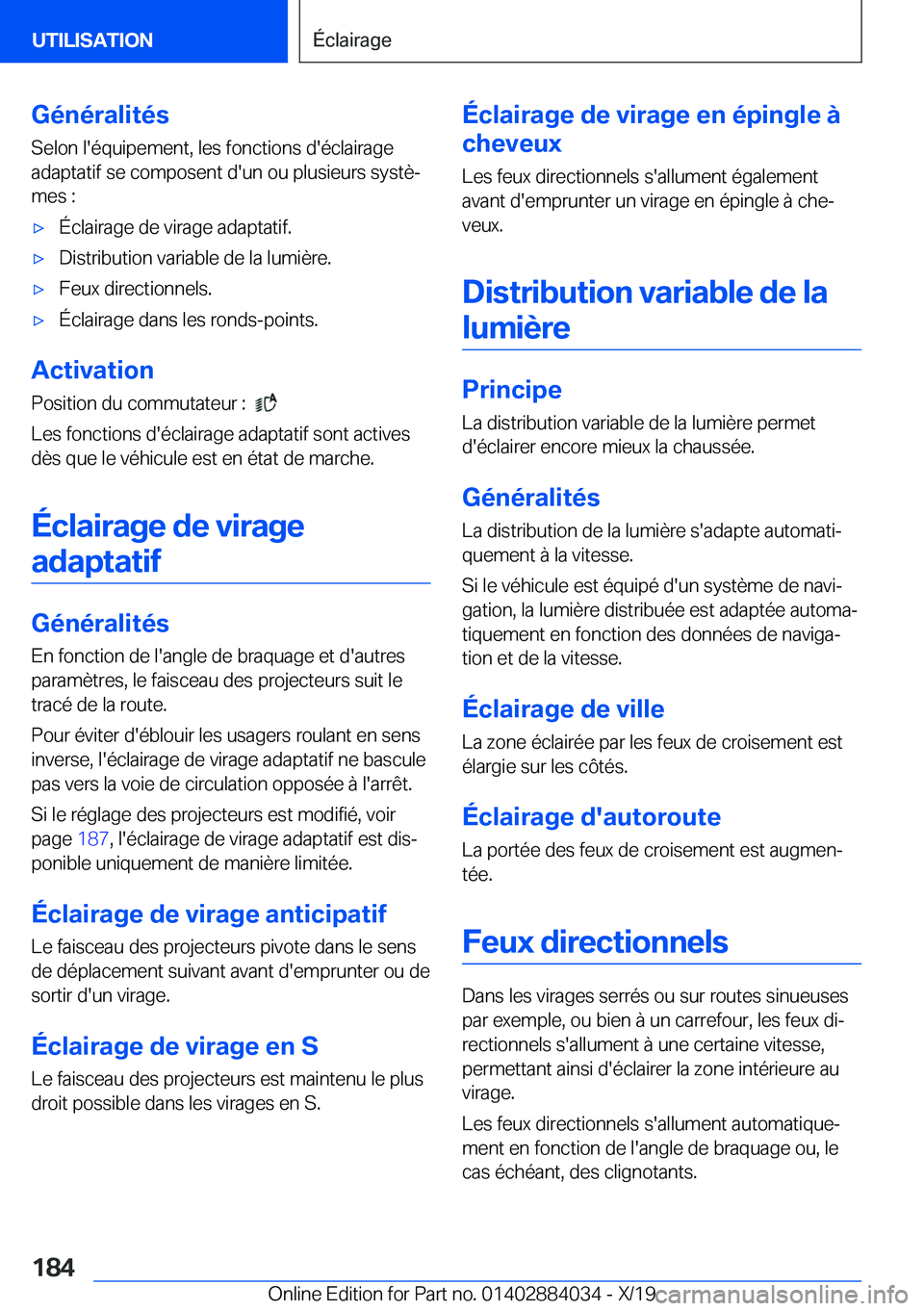 BMW 7 SERIES 2020  Notices Demploi (in French) �G�é�n�é�r�a�l�i�t�é�s�S�e�l�o�n��l�'�é�q�u�i�p�e�m�e�n�t�,��l�e�s��f�o�n�c�t�i�o�n�s��d�'�é�c�l�a�i�r�a�g�e�a�d�a�p�t�a�t�i�f��s�e��c�o�m�p�o�s�e�n�t��d�'�u�n��o�u��p�l�u�s�