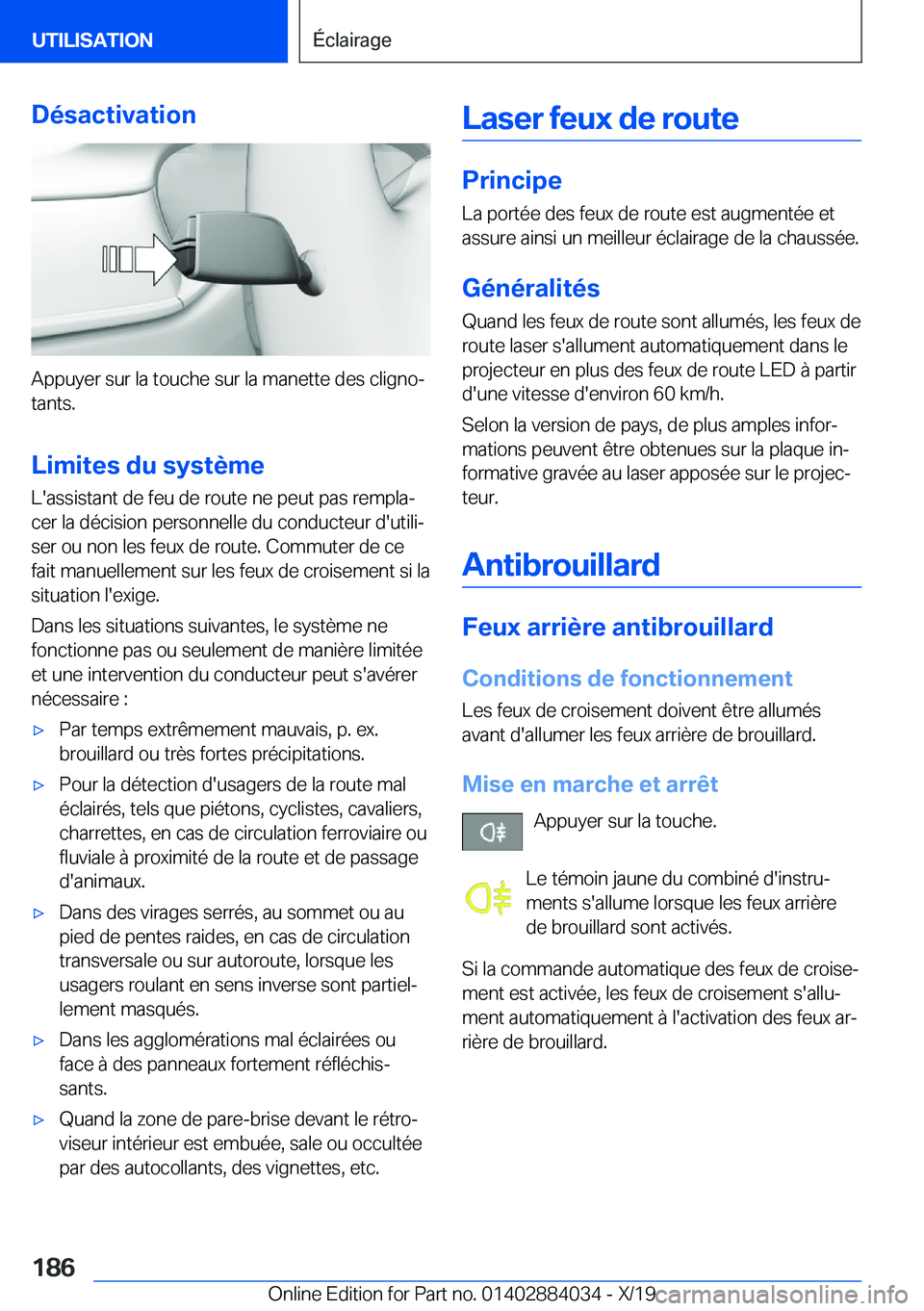 BMW 7 SERIES 2020  Notices Demploi (in French) �D�é�s�a�c�t�i�v�a�t�i�o�n
�A�p�p�u�y�e�r��s�u�r��l�a��t�o�u�c�h�e��s�u�r��l�a��m�a�n�e�t�t�e��d�e�s��c�l�i�g�n�oj
�t�a�n�t�s�.
�L�i�m�i�t�e�s��d�u��s�y�s�t�è�m�e
�L�'�a�s�s�i�s�t�a�n