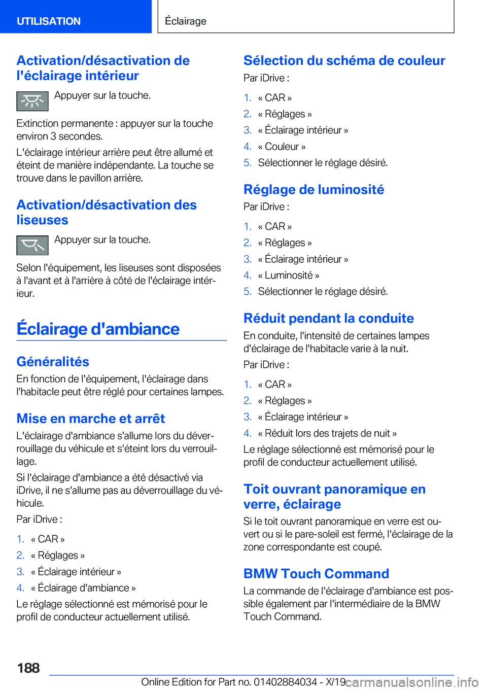 BMW 7 SERIES 2020  Notices Demploi (in French) �A�c�t�i�v�a�t�i�o�n�/�d�é�s�a�c�t�i�v�a�t�i�o�n��d�e
�l�'�é�c�l�a�i�r�a�g�e��i�n�t�é�r�i�e�u�r
�A�p�p�u�y�e�r��s�u�r��l�a��t�o�u�c�h�e�.
�E�x�t�i�n�c�t�i�o�n��p�e�r�m�a�n�e�n�t�e��:��a