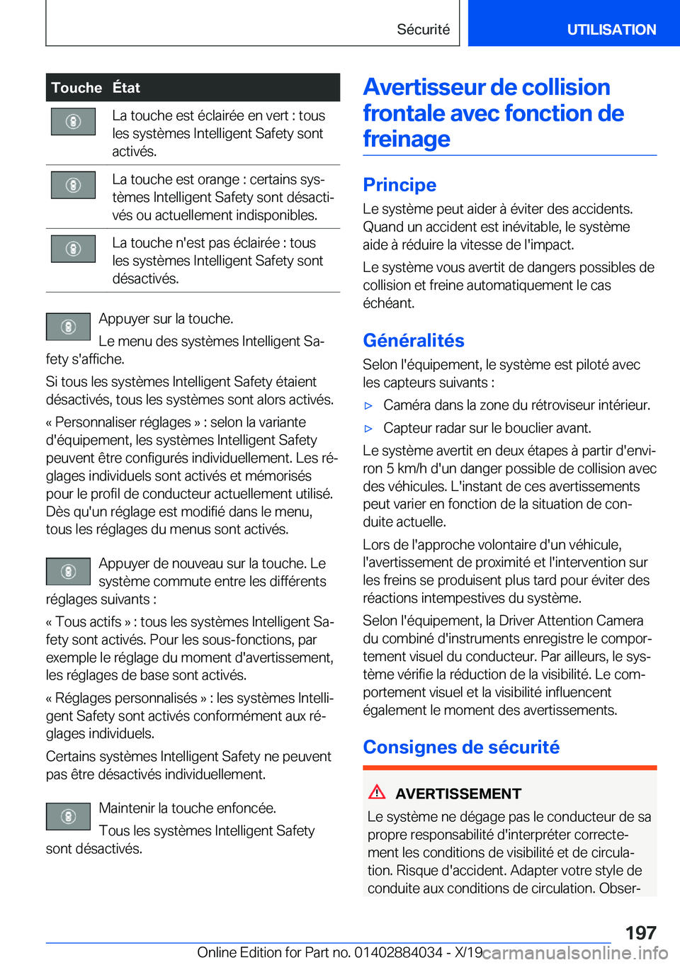 BMW 7 SERIES 2020  Notices Demploi (in French) �T�o�u�c�h�e�É�t�a�t�L�a��t�o�u�c�h�e��e�s�t��é�c�l�a�i�r�é�e��e�n��v�e�r�t��:��t�o�u�s�l�e�s��s�y�s�t�è�m�e�s��I�n�t�e�l�l�i�g�e�n�t��S�a�f�e�t�y��s�o�n�t
�a�c�t�i�v�é�s�.�L�a��t�o�u