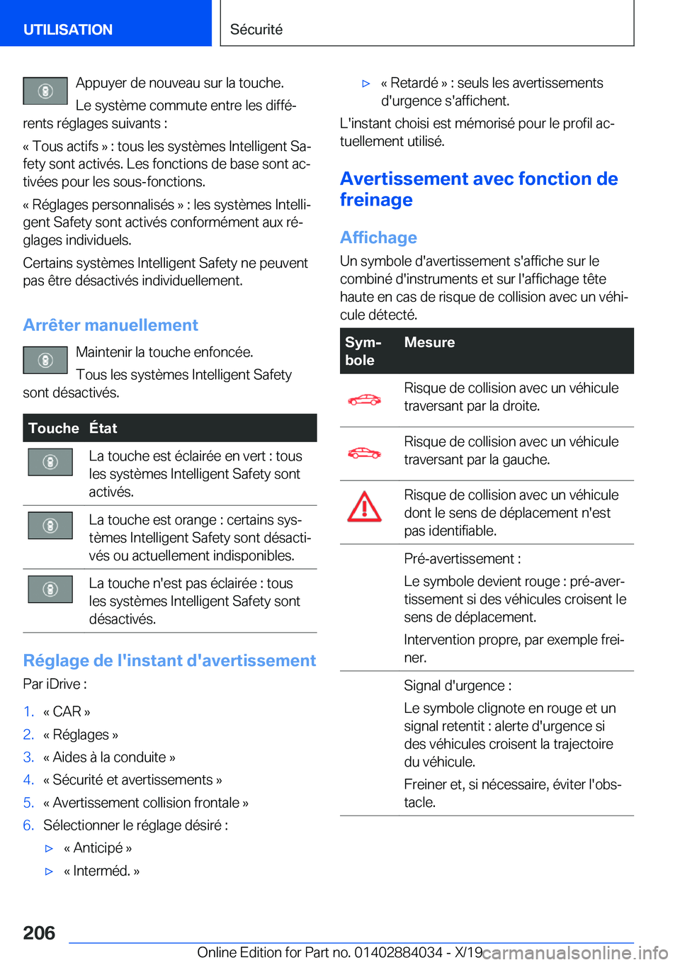 BMW 7 SERIES 2020  Notices Demploi (in French) �A�p�p�u�y�e�r��d�e��n�o�u�v�e�a�u��s�u�r��l�a��t�o�u�c�h�e�.�L�e��s�y�s�t�è�m�e��c�o�m�m�u�t�e��e�n�t�r�e��l�e�s��d�i�f�f�éj
�r�e�n�t�s��r�é�g�l�a�g�e�s��s�u�i�v�a�n�t�s��:
�k��T�o�