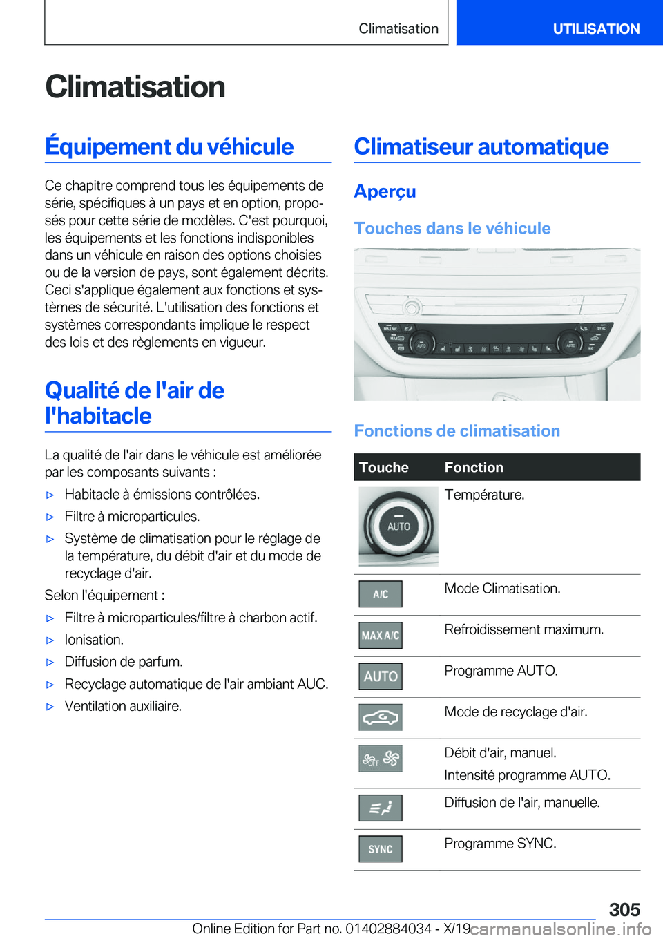 BMW 7 SERIES 2020  Notices Demploi (in French) �C�l�i�m�a�t�i�s�a�t�i�o�n�É�q�u�i�p�e�m�e�n�t��d�u��v�é�h�i�c�u�l�e
�C�e��c�h�a�p�i�t�r�e��c�o�m�p�r�e�n�d��t�o�u�s��l�e�s��é�q�u�i�p�e�m�e�n�t�s��d�e�s�é�r�i�e�,��s�p�é�c�i�f�i�q�u�e�s