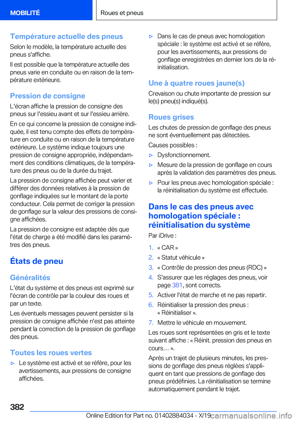 BMW 7 SERIES 2020  Notices Demploi (in French) �T�e�m�p�é�r�a�t�u�r�e��a�c�t�u�e�l�l�e��d�e�s��p�n�e�u�s�S�e�l�o�n��l�e��m�o�d�è�l�e�,��l�a��t�e�m�p�é�r�a�t�u�r�e��a�c�t�u�e�l�l�e��d�e�s
�p�n�e�u�s��s�'�a�f�f�i�c�h�e�.
�I�l��e�s�
