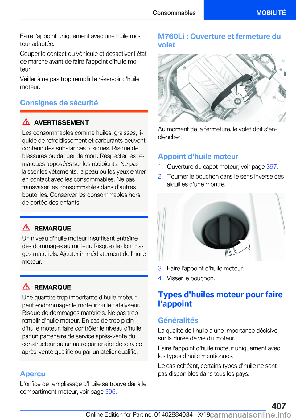 BMW 7 SERIES 2020  Notices Demploi (in French) �F�a�i�r�e��l�'�a�p�p�o�i�n�t��u�n�i�q�u�e�m�e�n�t��a�v�e�c��u�n�e��h�u�i�l�e��m�oj
�t�e�u�r��a�d�a�p�t�é�e�.
�C�o�u�p�e�r��l�e��c�o�n�t�a�c�t��d�u��v�é�h�i�c�u�l�e��e�t��d�é�s�a�
