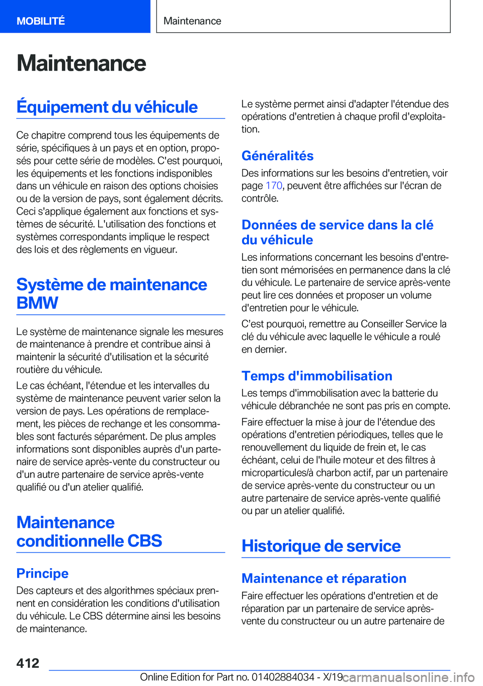 BMW 7 SERIES 2020  Notices Demploi (in French) �M�a�i�n�t�e�n�a�n�c�e�É�q�u�i�p�e�m�e�n�t��d�u��v�é�h�i�c�u�l�e
�C�e��c�h�a�p�i�t�r�e��c�o�m�p�r�e�n�d��t�o�u�s��l�e�s��é�q�u�i�p�e�m�e�n�t�s��d�e�s�é�r�i�e�,��s�p�é�c�i�f�i�q�u�e�s��