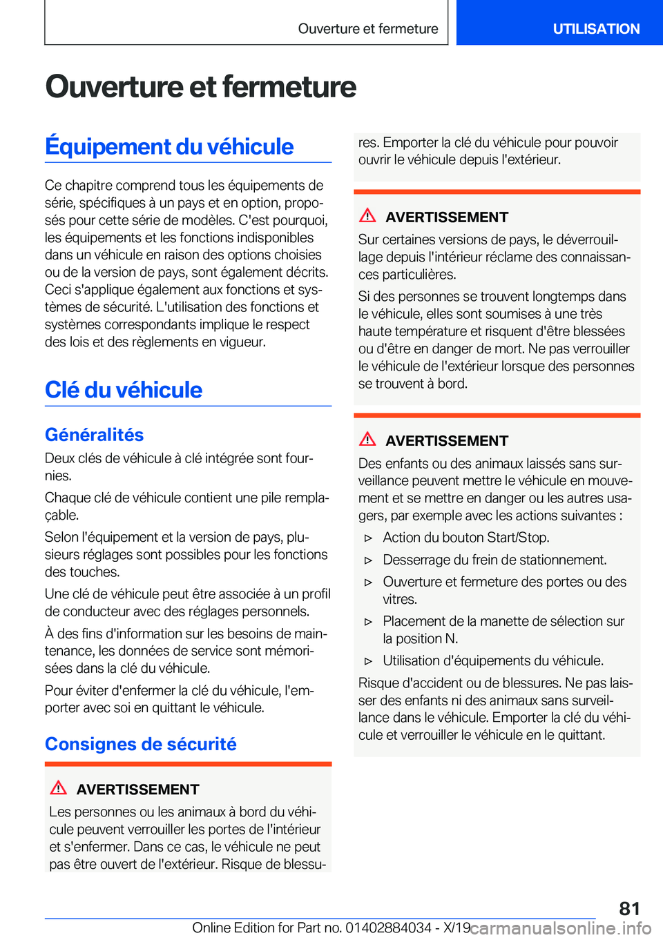 BMW 7 SERIES 2020  Notices Demploi (in French) �O�u�v�e�r�t�u�r�e��e�t��f�e�r�m�e�t�u�r�e�É�q�u�i�p�e�m�e�n�t��d�u��v�é�h�i�c�u�l�e
�C�e��c�h�a�p�i�t�r�e��c�o�m�p�r�e�n�d��t�o�u�s��l�e�s��é�q�u�i�p�e�m�e�n�t�s��d�e�s�é�r�i�e�,��s�p�