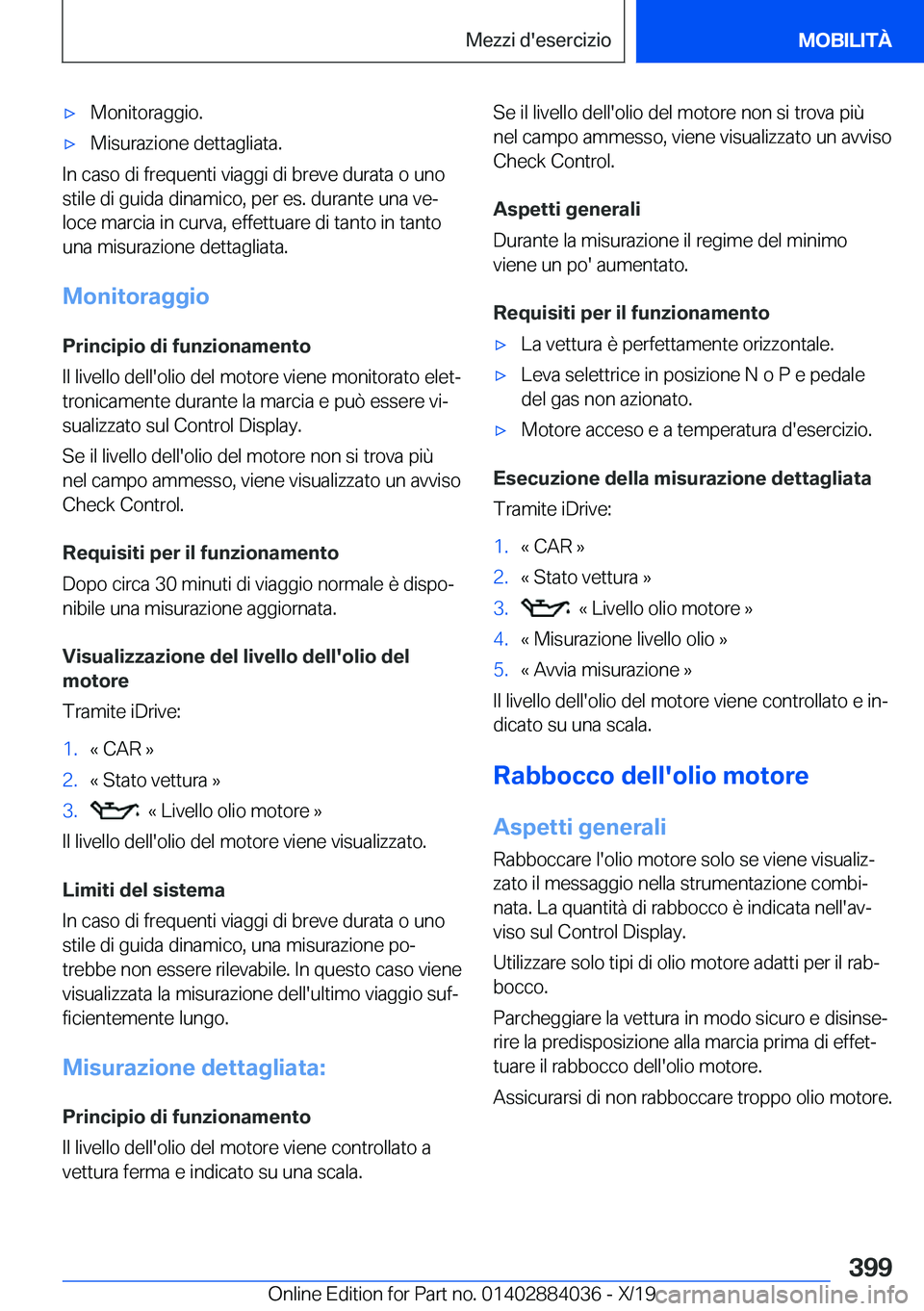 BMW 7 SERIES 2020  Libretti Di Uso E manutenzione (in Italian) 'x�M�o�n�i�t�o�r�a�g�g�i�o�.'x�M�i�s�u�r�a�z�i�o�n�e��d�e�t�t�a�g�l�i�a�t�a�.
�I�n��c�a�s�o��d�i��f�r�e�q�u�e�n�t�i��v�i�a�g�g�i��d�i��b�r�e�v�e��d�u�r�a�t�a��o��u�n�o�s�t�i�l�e��d�