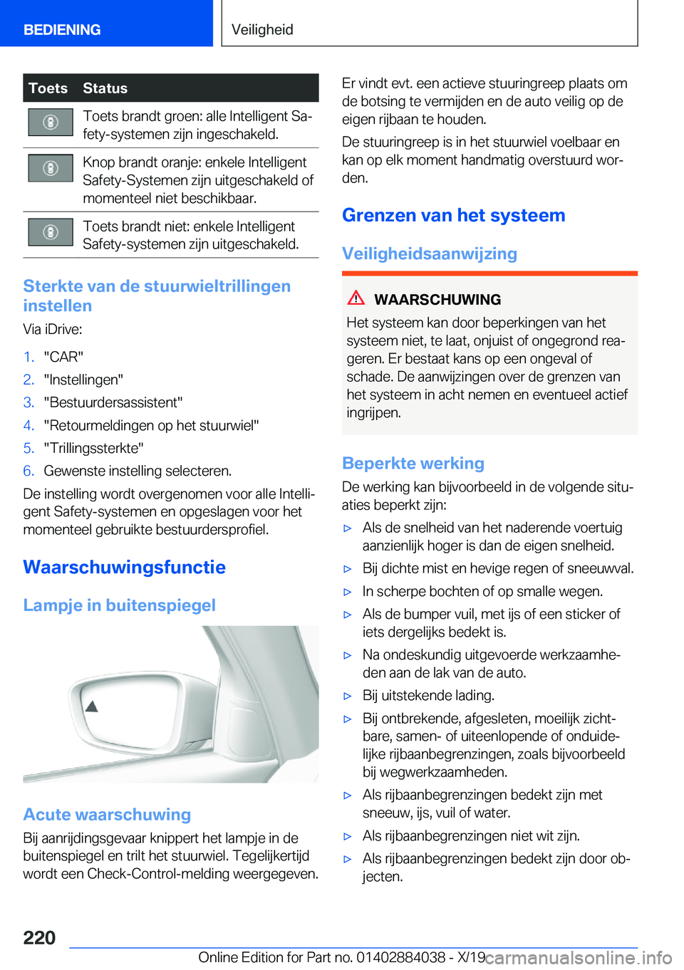 BMW 7 SERIES 2020  Instructieboekjes (in Dutch) �T�o�e�t�s�S�t�a�t�u�s�T�o�e�t�s��b�r�a�n�d�t��g�r�o�e�n�:��a�l�l�e��I�n�t�e�l�l�i�g�e�n�t��S�aj
�f�e�t�y�-�s�y�s�t�e�m�e�n��z�i�j�n��i�n�g�e�s�c�h�a�k�e�l�d�.�K�n�o�p��b�r�a�n�d�t��o�r�a�n�