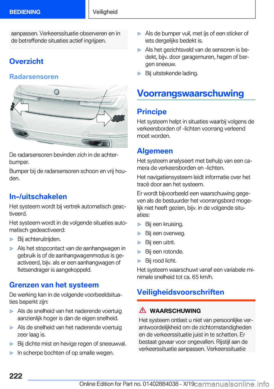 BMW 7 SERIES 2020  Instructieboekjes (in Dutch) �a�a�n�p�a�s�s�e�n�.��V�e�r�k�e�e�r�s�s�i�t�u�a�t�i�e��o�b�s�e�r�v�e�r�e�n��e�n��i�n�d�e��b�e�t�r�e�f�f�e�n�d�e��s�i�t�u�a�t�i�e�s��a�c�t�i�e�f��i�n�g�r�i�j�p�e�n�.
�O�v�e�r�z�i�c�h�t �R�a�d�a