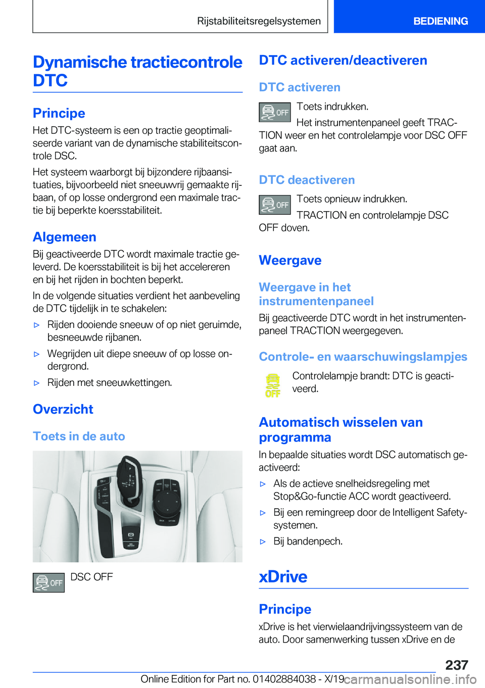 BMW 7 SERIES 2020  Instructieboekjes (in Dutch) �D�y�n�a�m�i�s�c�h�e��t�r�a�c�t�i�e�c�o�n�t�r�o�l�e�D�T�C
�P�r�i�n�c�i�p�e
�H�e�t��D�T�C�-�s�y�s�t�e�e�m��i�s��e�e�n��o�p��t�r�a�c�t�i�e��g�e�o�p�t�i�m�a�l�ij
�s�e�e�r�d�e��v�a�r�i�a�n�t��v�
