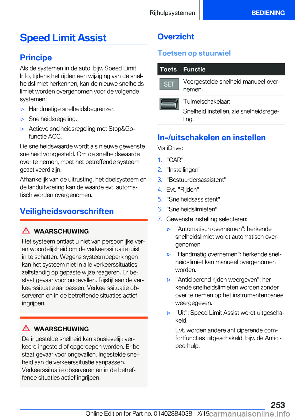 BMW 7 SERIES 2020  Instructieboekjes (in Dutch) �S�p�e�e�d��L�i�m�i�t��A�s�s�i�s�t
�P�r�i�n�c�i�p�e�A�l�s��d�e��s�y�s�t�e�m�e�n��i�n��d�e��a�u�t�o�,��b�i�j�v�.��S�p�e�e�d��L�i�m�i�t�I�n�f�o�,��t�i�j�d�e�n�s��h�e�t��r�i�j�d�e�n��e�e�n�