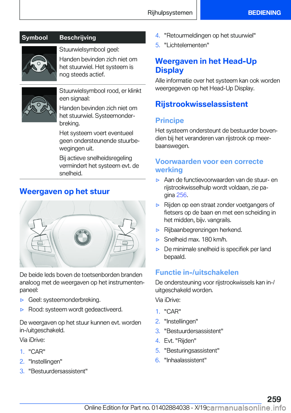 BMW 7 SERIES 2020  Instructieboekjes (in Dutch) �S�y�m�b�o�o�l�B�e�s�c�h�r�i�j�v�i�n�g�S�t�u�u�r�w�i�e�l�s�y�m�b�o�o�l��g�e�e�l�:
�H�a�n�d�e�n��b�e�v�i�n�d�e�n��z�i�c�h��n�i�e�t��o�m
�h�e�t��s�t�u�u�r�w�i�e�l�.��H�e�t��s�y�s�t�e�e�m��i�s
�