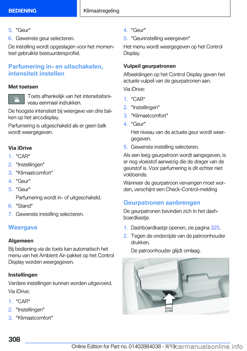 BMW 7 SERIES 2020  Instructieboekjes (in Dutch) �5�.��G�e�u�r��6�.�G�e�w�e�n�s�t�e��g�e�u�r��s�e�l�e�c�t�e�r�e�n�.
�D�e��i�n�s�t�e�l�l�i�n�g��w�o�r�d�t��o�p�g�e�s�l�a�g�e�n��v�o�o�r��h�e�t��m�o�m�e�nj
�t�e�e�l��g�e�b�r�u�i�k�t�e��b�e�s