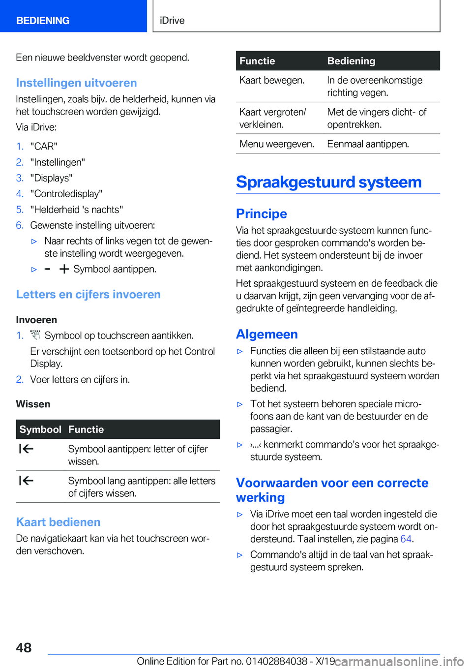 BMW 7 SERIES 2020  Instructieboekjes (in Dutch) �E�e�n��n�i�e�u�w�e��b�e�e�l�d�v�e�n�s�t�e�r��w�o�r�d�t��g�e�o�p�e�n�d�.
�I�n�s�t�e�l�l�i�n�g�e�n��u�i�t�v�o�e�r�e�n �I�n�s�t�e�l�l�i�n�g�e�n�,��z�o�a�l�s��b�i�j�v�.��d�e��h�e�l�d�e�r�h�e�i�d
