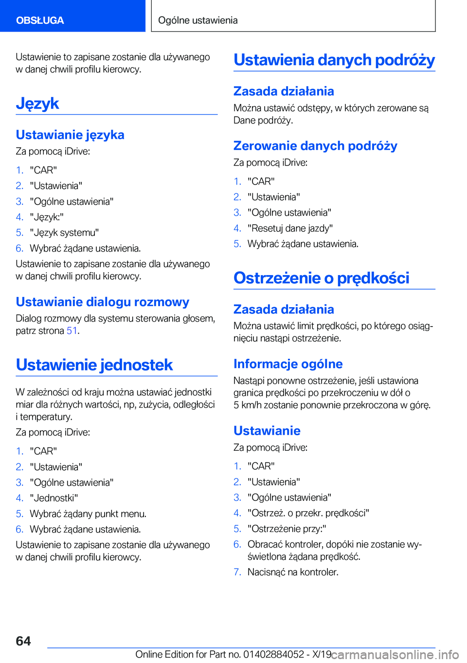 BMW 7 SERIES 2020  Instrukcja obsługi (in Polish) �U�s�t�a�w�i�e�n�i�e��t�o��z�a�p�i�s�a�n�e��z�o�s�t�a�n�i�e��d�l�a��u9�y�w�a�n�e�g�o
�w��d�a�n�e�j��c�h�w�i�l�i��p�r�o�f�i�l�u��k�i�e�r�o�w�c�y�.
�J�