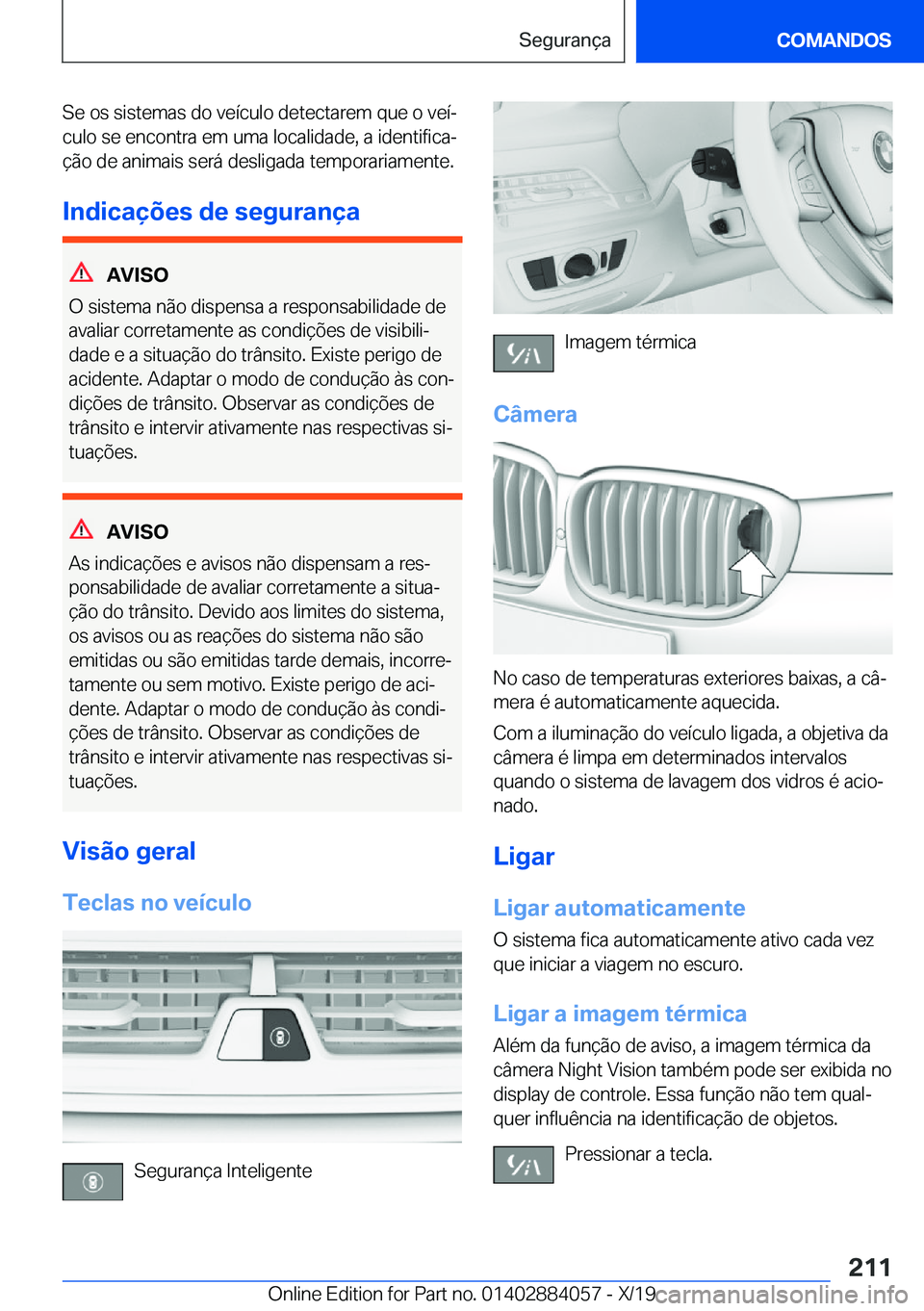 BMW 7 SERIES 2020  Manual do condutor (in Portuguese) �S�e��o�s��s�i�s�t�e�m�a�s��d�o��v�e�