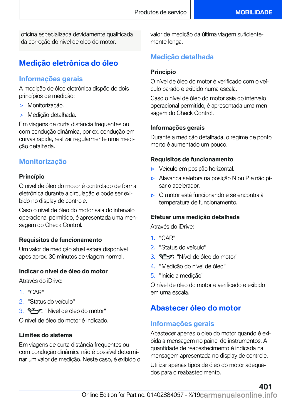 BMW 7 SERIES 2020  Manual do condutor (in Portuguese) �o�f�i�c�i�n�a��e�s�p�e�c�i�a�l�i�z�a�d�a��d�e�v�i�d�a�m�e�n�t�e��q�u�a�l�i�f�i�c�a�d�a
�d�a��c�o�r�r�e�