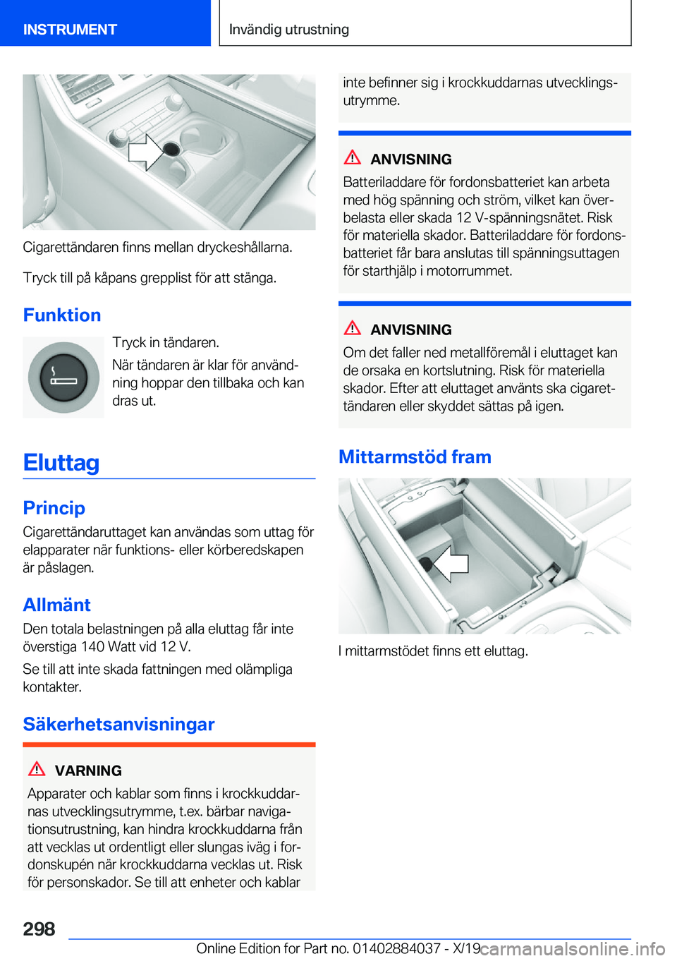 BMW 7 SERIES 2020  InstruktionsbÖcker (in Swedish) �C�i�g�a�r�e�t�t�ä�n�d�a�r�e�n��f�i�n�n�s��m�e�l�l�a�n��d�r�y�c�k�e�s�h�å�l�l�a�r�n�a�.�T�r�y�c�k��t�i�l�l��p�å��k�å�p�a�n�s��g�r�e�p�p�l�i�s�t��f�