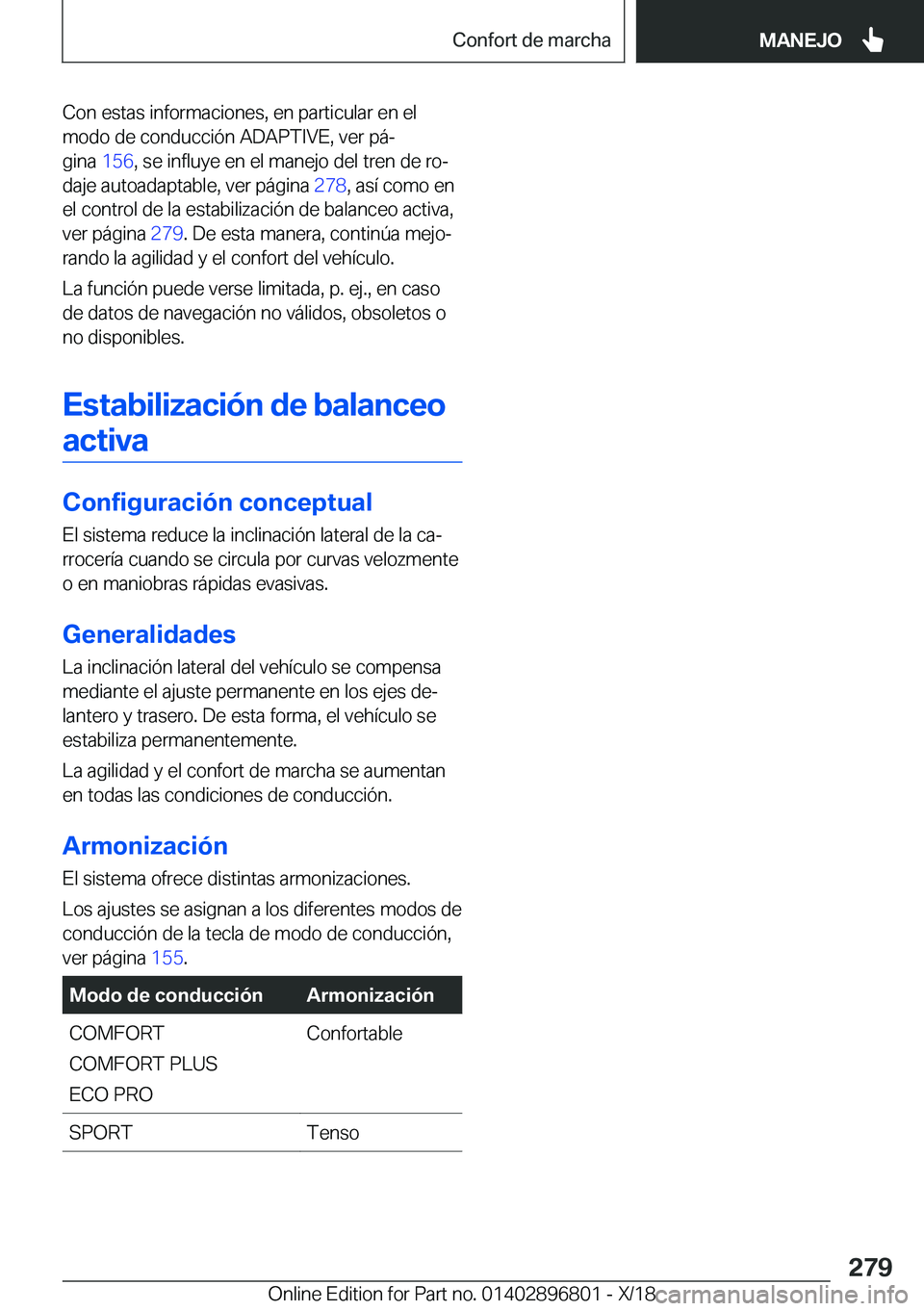 BMW 7 SERIES 2019  Manuales de Empleo (in Spanish) �C�o�n��e�s�t�a�s��i�n�f�o�r�m�a�c�i�o�n�e�s�,��e�n��p�a�r�t�i�c�u�l�a�r��e�n��e�l
�m�o�d�o��d�e��c�o�n�d�u�c�c�i�