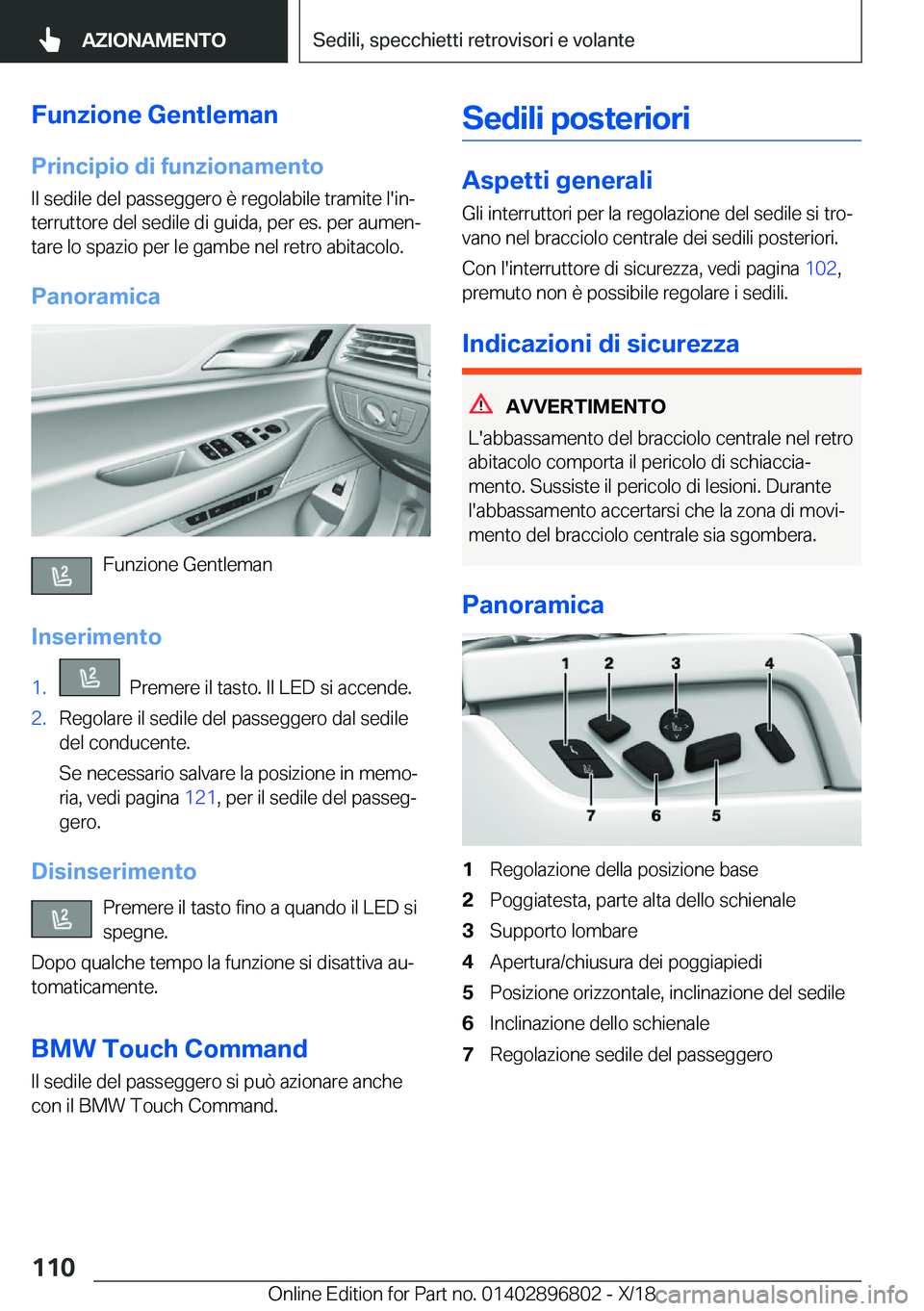 BMW 7 SERIES 2019  Libretti Di Uso E manutenzione (in Italian) �F�u�n�z�i�o�n�e��G�e�n�t�l�e�m�a�n�P�r�i�n�c�i�p�i�o��d�i��f�u�n�z�i�o�n�a�m�e�n�t�o
�I�l��s�e�d�i�l�e��d�e�l��p�a�s�s�e�g�g�e�r�o��è��r�e�g�o�l�a�b�i�l�e��t�r�a�m�i�t�e��l�'�i�nj �t�