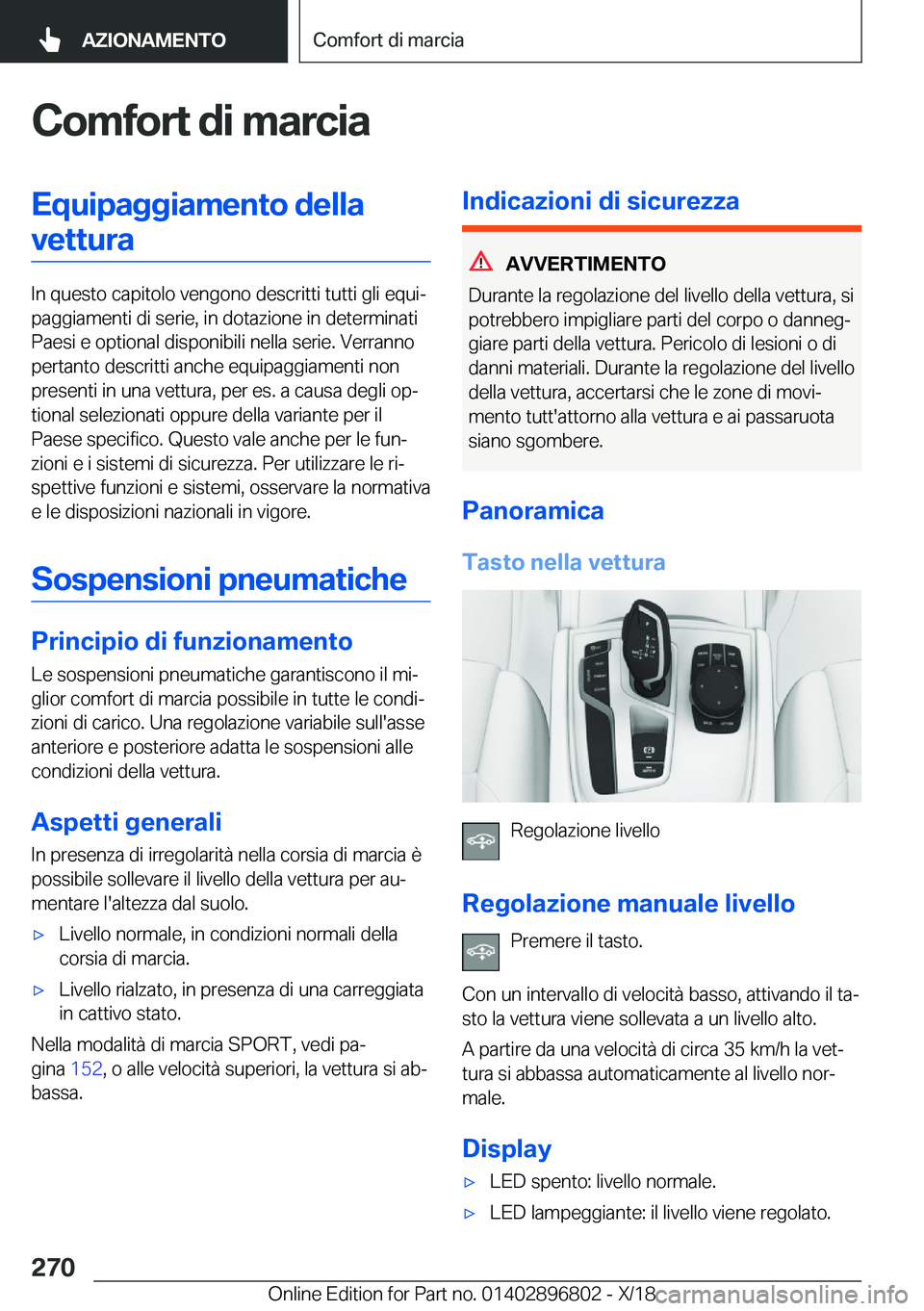 BMW 7 SERIES 2019  Libretti Di Uso E manutenzione (in Italian) �C�o�m�f�o�r�t��d�i��m�a�r�c�i�a�E�q�u�i�p�a�g�g�i�a�m�e�n�t�o��d�e�l�l�a�v�e�t�t�u�r�a
�I�n��q�u�e�s�t�o��c�a�p�i�t�o�l�o��v�e�n�g�o�n�o��d�e�s�c�r�i�t�t�i��t�u�t�t�i��g�l�i��e�q�u�ij
�p�a
