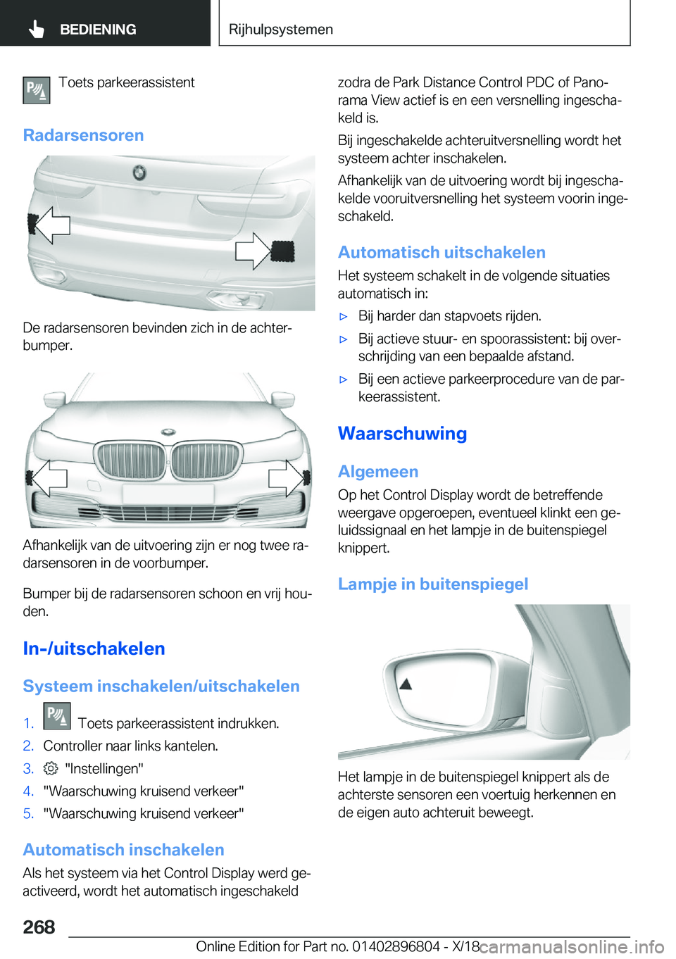 BMW 7 SERIES 2019  Instructieboekjes (in Dutch) �T�o�e�t�s��p�a�r�k�e�e�r�a�s�s�i�s�t�e�n�t
�R�a�d�a�r�s�e�n�s�o�r�e�n
�D�e��r�a�d�a�r�s�e�n�s�o�r�e�n��b�e�v�i�n�d�e�n��z�i�c�h��i�n��d�e��a�c�h�t�e�rj �b�u�m�p�e�r�.
�A�f�h�a�n�k�e�l�i�j�k�