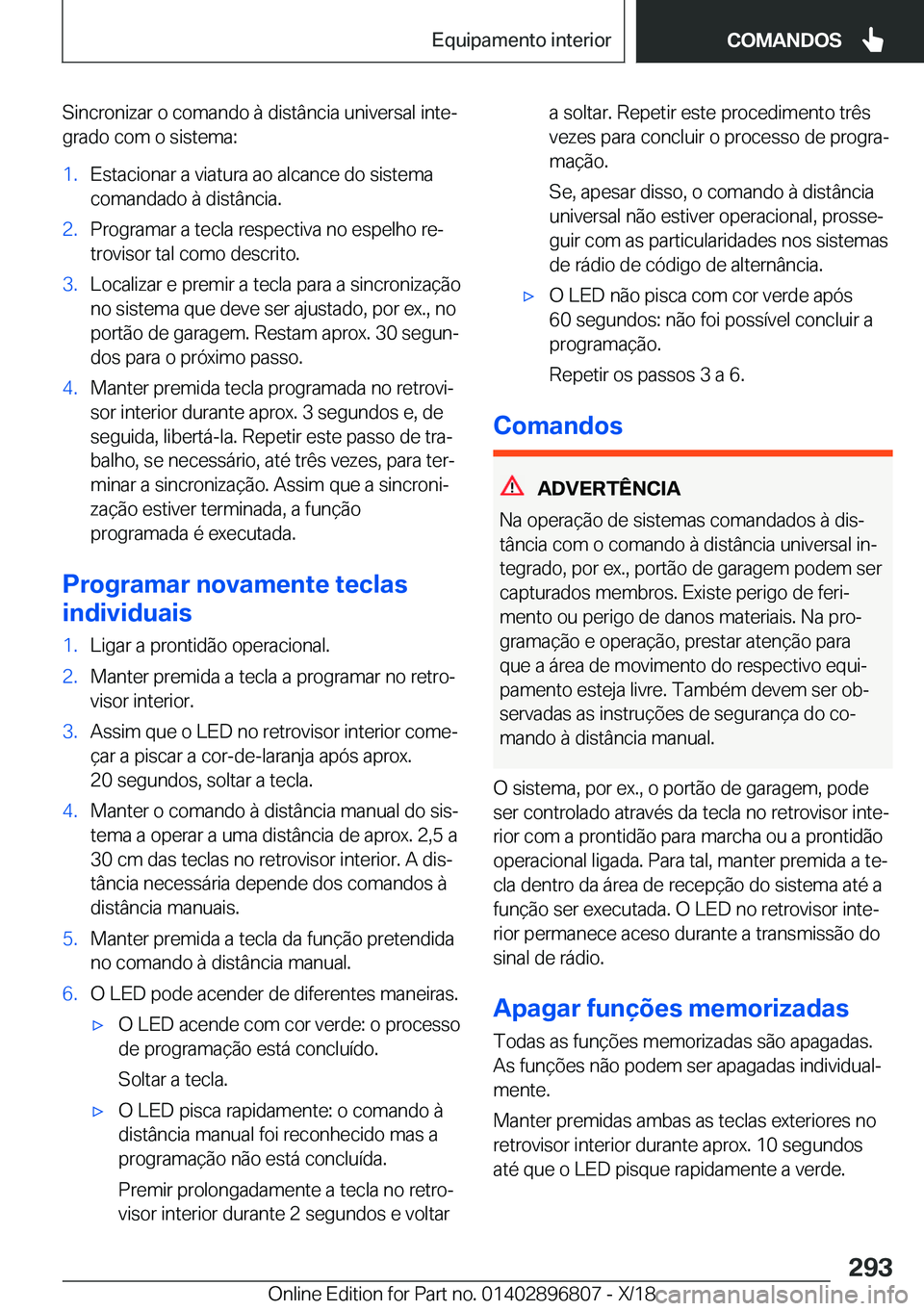 BMW 7 SERIES 2019  Manual do condutor (in Portuguese) �S�i�n�c�r�o�n�i�z�a�r��o��c�o�m�a�n�d�o��à��d�i�s�t�â�n�c�i�a��u�n�i�v�e�r�s�a�l��i�n�t�eª
�g�r�a�d�o��c�o�m��o��s�i�s�t�e�m�a�:�1�.�E�s�t�a�c�i�o�n�a�r��a��v�i�a�t�u�r�a��a�o��a�l�c