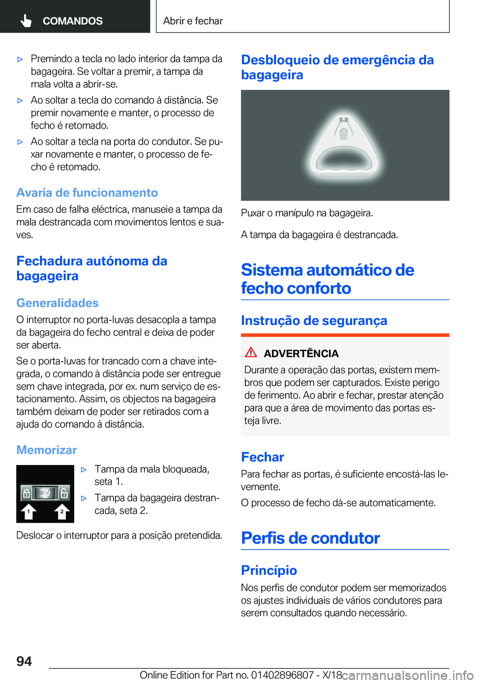 BMW 7 SERIES 2019  Manual do condutor (in Portuguese) 'x�P�r�e�m�i�n�d�o��a��t�e�c�l�a��n�o��l�a�d�o��i�n�t�e�r�i�o�r��d�a��t�a�m�p�a��d�a�b�a�g�a�g�e�i�r�a�.��S�e��v�o�l�t�a�r��a��p�r�e�m�i�r�,��a��t�a�m�p�a��d�a
�m�a�l�a��v�o�l�t�a�