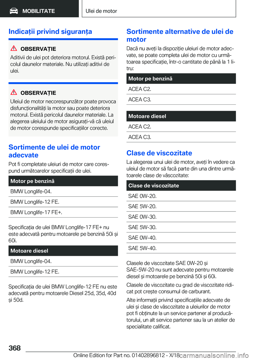 BMW 7 SERIES 2019  Ghiduri De Utilizare (in Romanian) �I�n�d�i�c�a�i�i��p�r�i�v�i�n�d��s�i�g�u�r�a�n�a
�O�B�S�E�R�V�A)�I�E
�A�d�i�t�i�v�i�i��d�e��u�l�e�i��p�o�t��d�e�t�e�r�i�o�r�a��m�o�t�o�r�u�l�.��E�x�i�s�t�