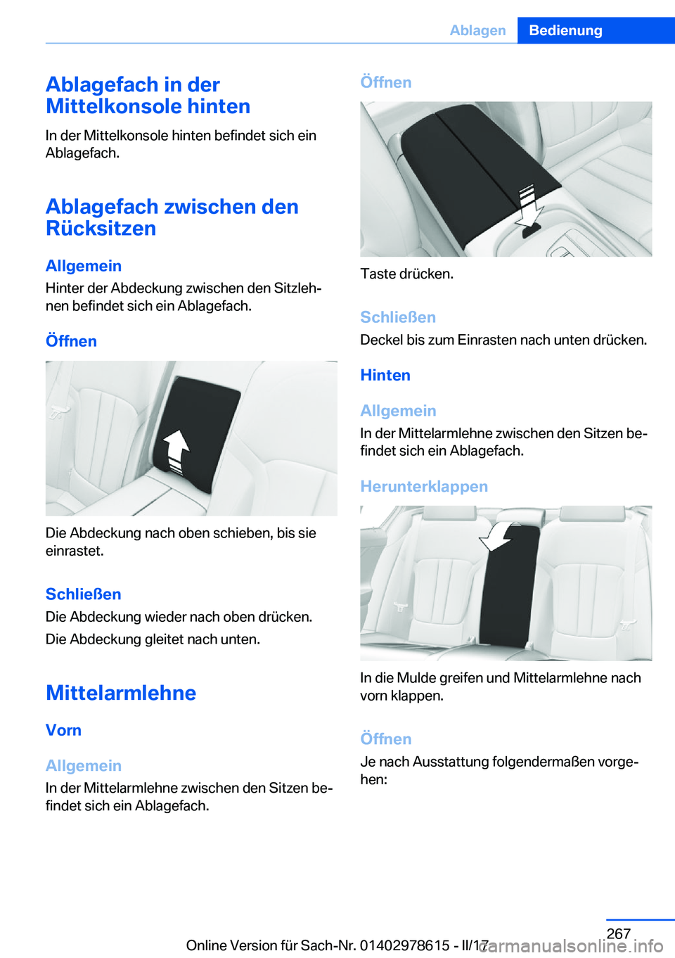 BMW 7 SERIES 2018  Betriebsanleitungen (in German) �A�b�l�a�g�e�f�a�c�h��i�n��d�e�r
�M�i�t�t�e�l�k�o�n�s�o�l�e��h�i�n�t�e�n
�I�n� �d�e�r� �M�i�t�t�e�l�k�o�n�s�o�l�e� �h�i�n�t�e�n� �b�e�f�i�n�d�e�t� �s�i�c�h� �e�i�n
�A�b�l�a�g�e�f�a�c�h�.
�A�b�l�a�g
