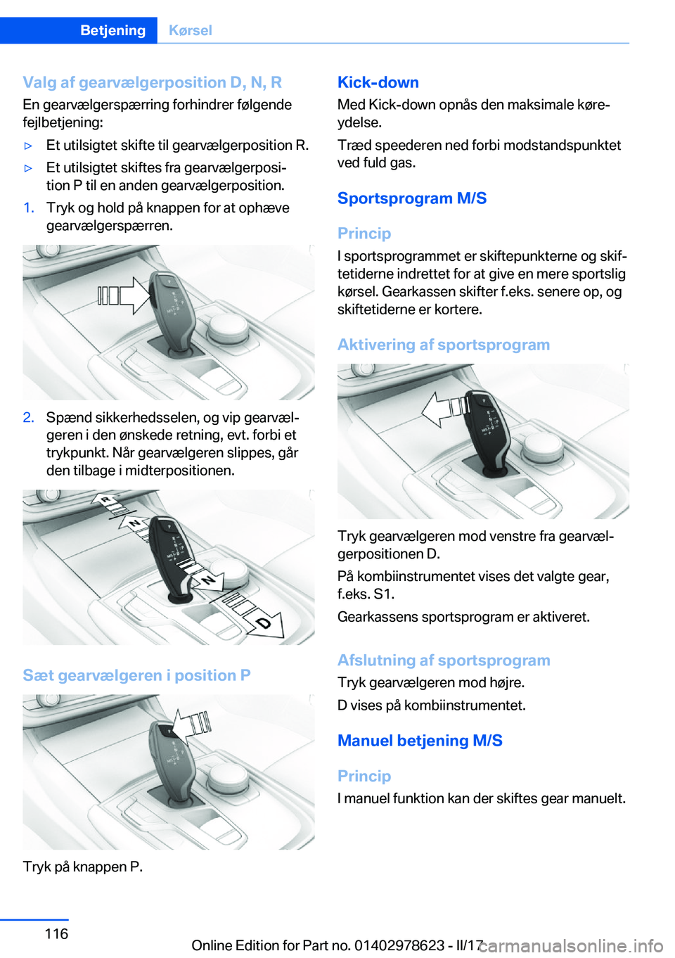 BMW 7 SERIES 2018  InstruktionsbØger (in Danish) �V�a�l�g��a�f��g�e�a�r�v�æ�l�g�e�r�p�o�s�i�t�i�o�n��D�,��N�,��R
�E�n� �g�e�a�r�v�æ�l�g�e�r�s�p�æ�r�r�i�n�g� �f�o�r�h�i�n�d�r�e�r� �f�