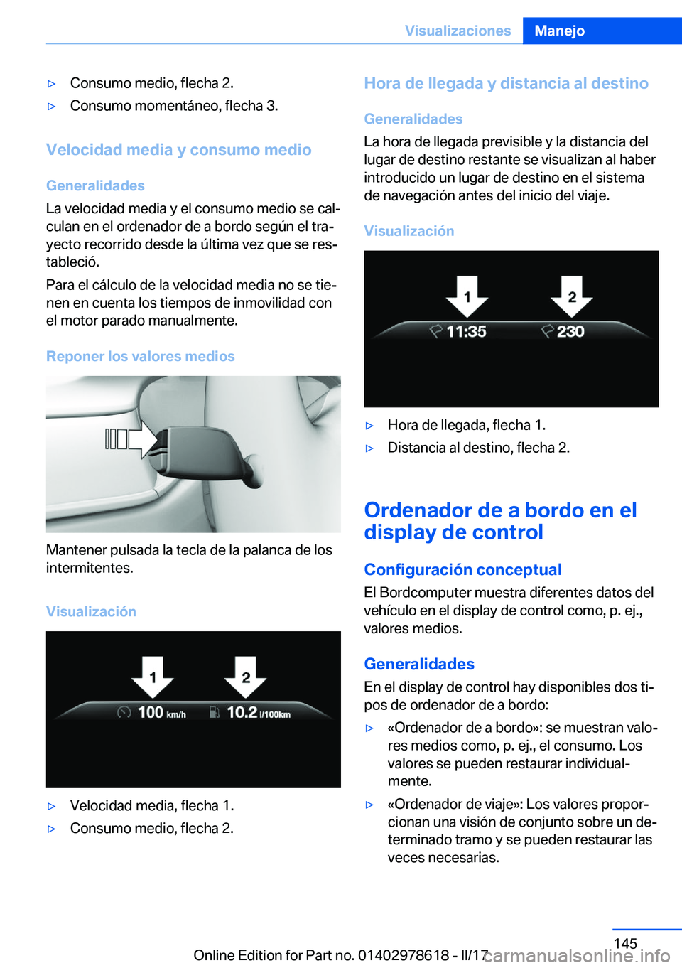 BMW 7 SERIES 2018  Manuales de Empleo (in Spanish) 'y�C�o�n�s�u�m�o� �m�e�d�i�o�,� �f�l�e�c�h�a� �2�.'y�C�o�n�s�u�m�o� �m�o�m�e�n�t�á�n�e�o�,� �f�l�e�c�h�a� �3�.
�V�e�l�o�c�i�d�a�d��m�e�d�i�a��y��c�o�n�s�u�m�o��m�e�d�i�o�G�e�n�e�r�a�l�i�d