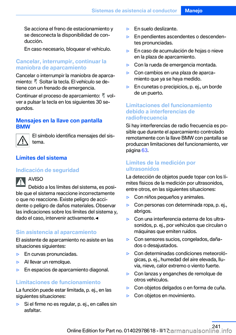 BMW 7 SERIES 2018  Manuales de Empleo (in Spanish) �S�e� �a�c�c�i�o�n�a� �e�l� �f�r�e�n�o� �d�e� �e�s�t�a�c�i�o�n�a�m�i�e�n�t�o� �y
�s�e� �d�e�s�c�o�n�e�c�t�a� �l�a� �d�i�s�p�o�n�i�b�i�l�i�d�a�d� �d�e� �c�o�nª �d�u�c�c�i�