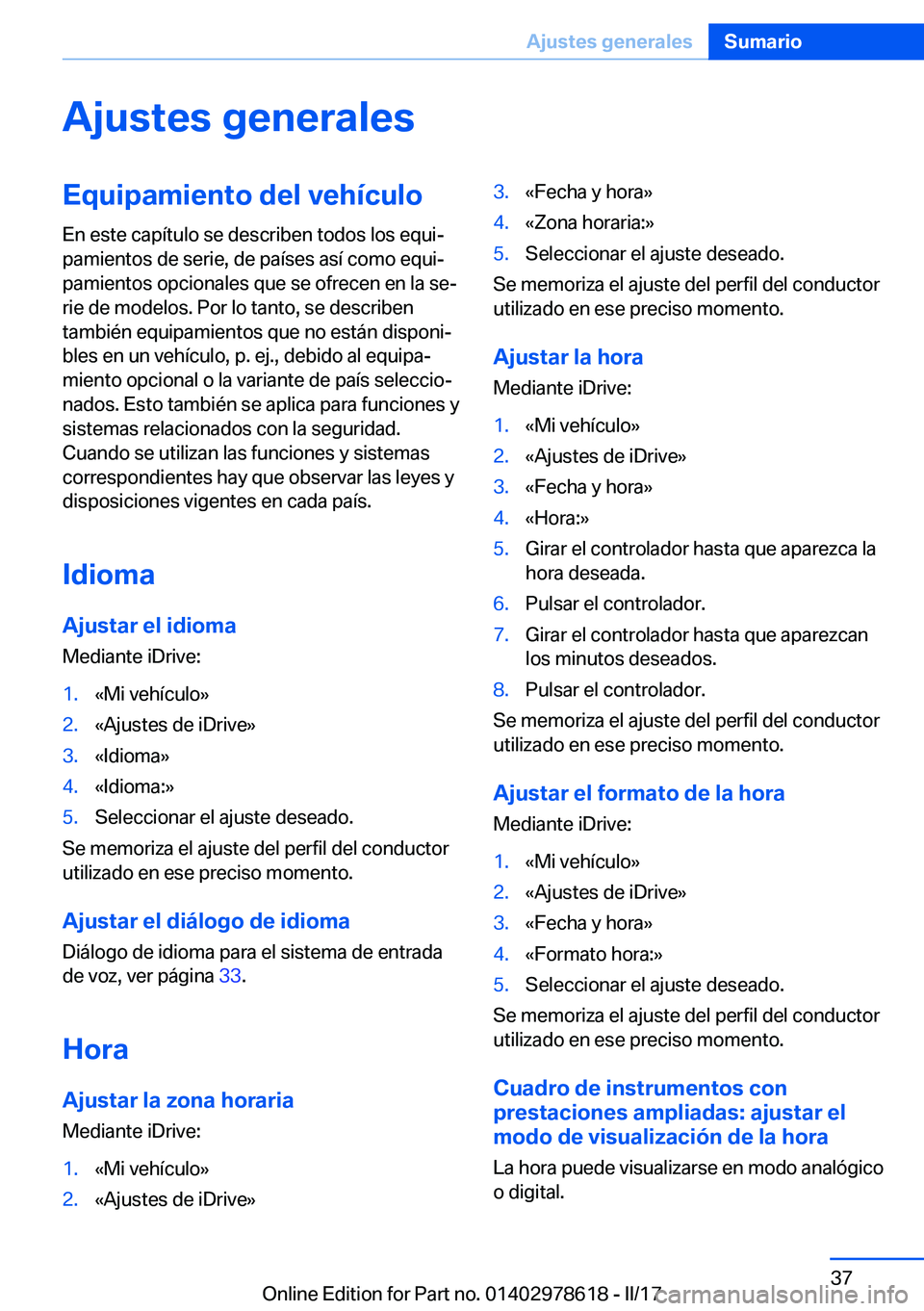BMW 7 SERIES 2018  Manuales de Empleo (in Spanish) �A�j�u�s�t�e�s��g�e�n�e�r�a�l�e�s�E�q�u�i�p�a�m�i�e�n�t�o��d�e�l��v�e�h�