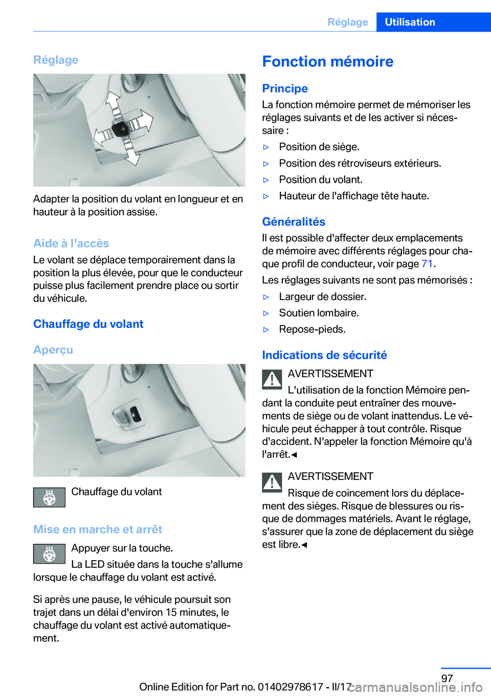 BMW 7 SERIES 2018  Notices Demploi (in French) �R�é�g�l�a�g�e
�A�d�a�p�t�e�r� �l�a� �p�o�s�i�t�i�o�n� �d�u� �v�o�l�a�n�t� �e�n� �l�o�n�g�u�e�u�r� �e�t� �e�n�h�a�u�t�e�u�r� �à� �l�a� �p�o�s�i�t�i�o�n� �a�s�s�i�s�e�.
�A�i�d�e��