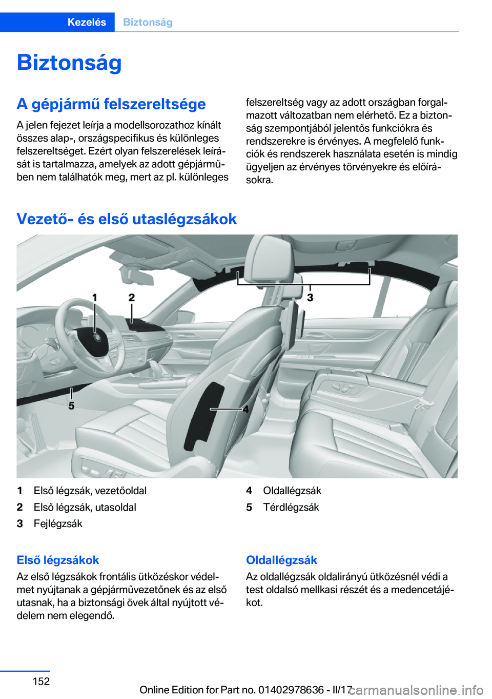 BMW 7 SERIES 2018  Kezelési útmutató (in Hungarian) �B�i�z�t�o�n�s�