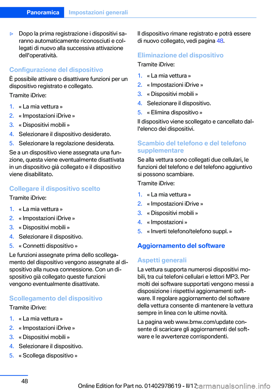 BMW 7 SERIES 2018  Libretti Di Uso E manutenzione (in Italian) 'y�D�o�p�o� �l�a� �p�r�i�m�a� �r�e�g�i�s�t�r�a�z�i�o�n�e� �i� �d�i�s�p�o�s�i�t�i�v�i� �s�aª
�r�a�n�n�o� �a�u�t�o�m�a�t�i�c�a�m�e�n�t�e� �r�i�c�o�n�o�s�c�i�u�t�i� �e� �c�o�lª
�l�e�g�a�t�i� �d�i