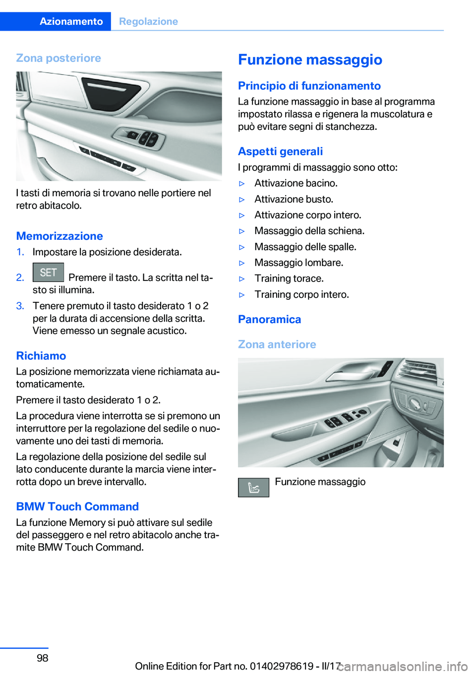 BMW 7 SERIES 2018  Libretti Di Uso E manutenzione (in Italian) �Z�o�n�a��p�o�s�t�e�r�i�o�r�e
�I� �t�a�s�t�i� �d�i� �m�e�m�o�r�i�a� �s�i� �t�r�o�v�a�n�o� �n�e�l�l�e� �p�o�r�t�i�e�r�e� �n�e�l�r�e�t�r�o� �a�b�i�t�a�c�o�l�o�.
�M�e�m�o�r�i�z�z�a�z�i�o�n�e
�1�.�I�m�p�
